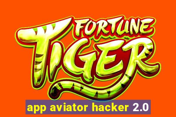 app aviator hacker 2.0